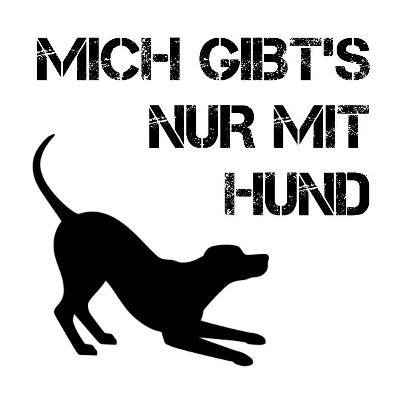 Mich gibt's nur mit Hund