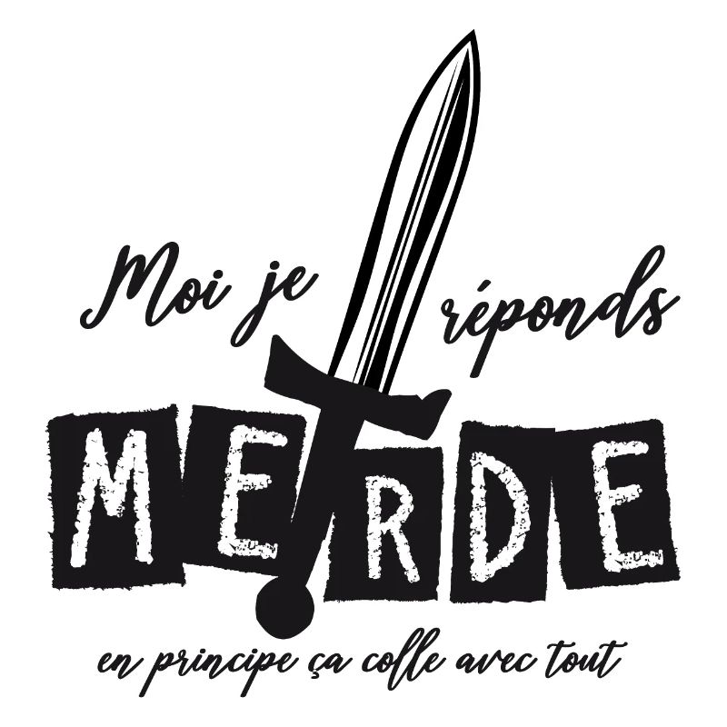 Moi j'réponds Merde en principe ça colle avec tout