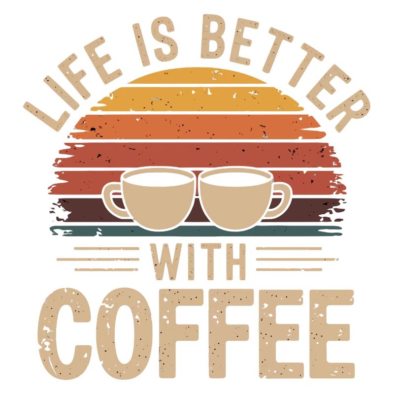 Das Leben ist besser mit Kaffee Retro