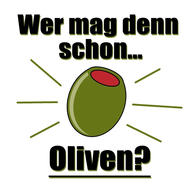 Wer mag denn schon Oliven?