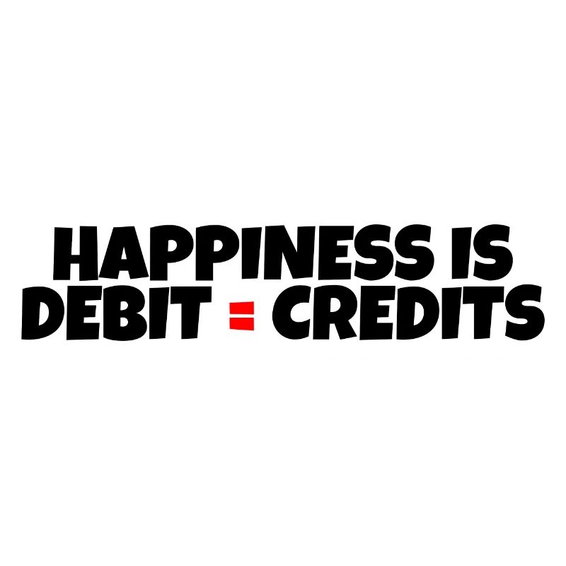 Happiness Is Debits Equals Credits 10