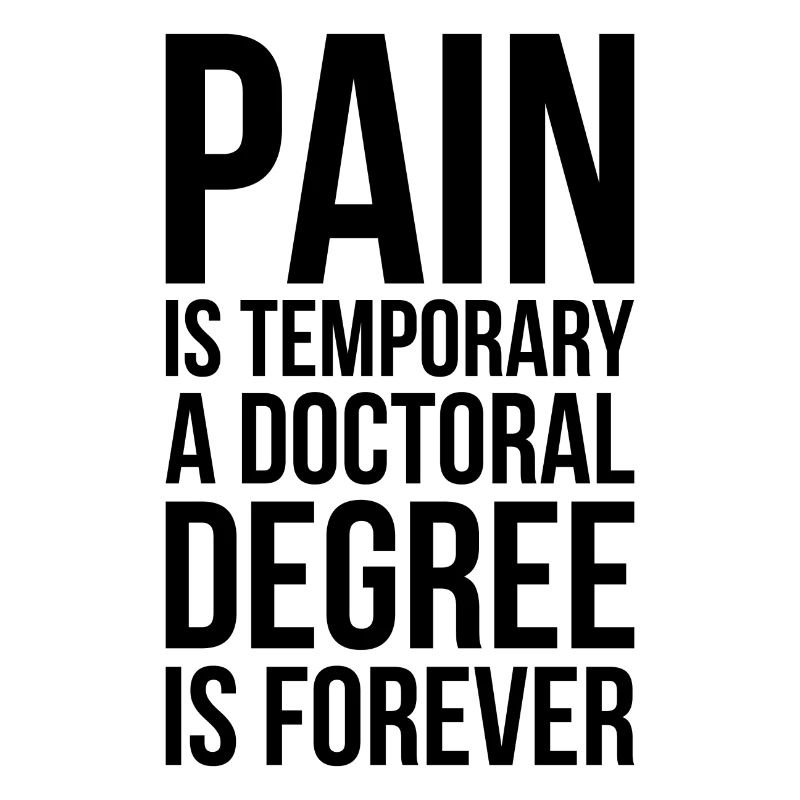 Doctoral Degree is Forever phd Graduation Gift