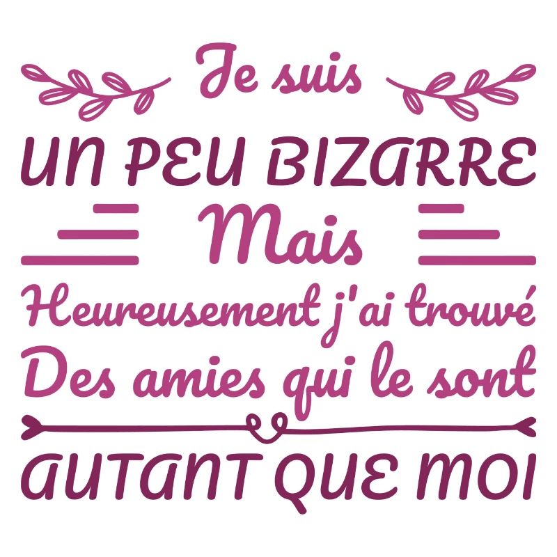 Je Suis Un Peu Bizarre