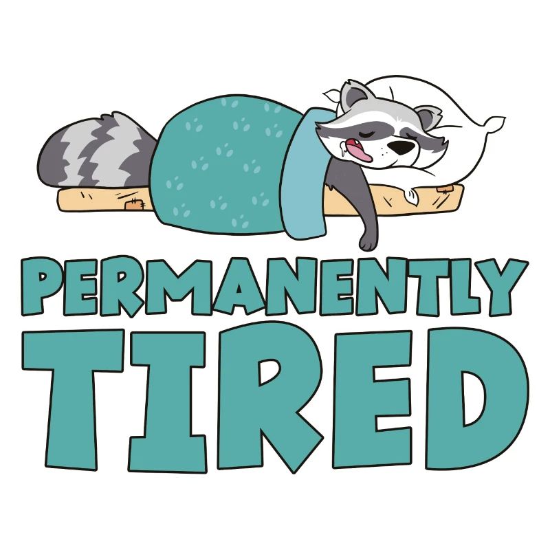 Permanently Tired 2