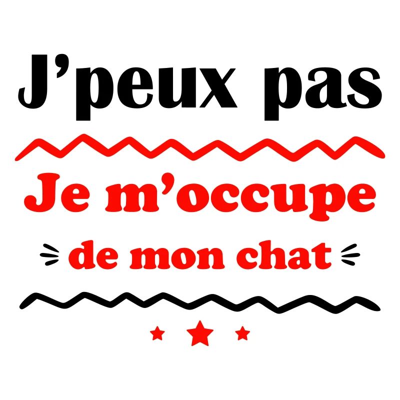 J'peux pas je m'occupe de mon chat, chaton, minou