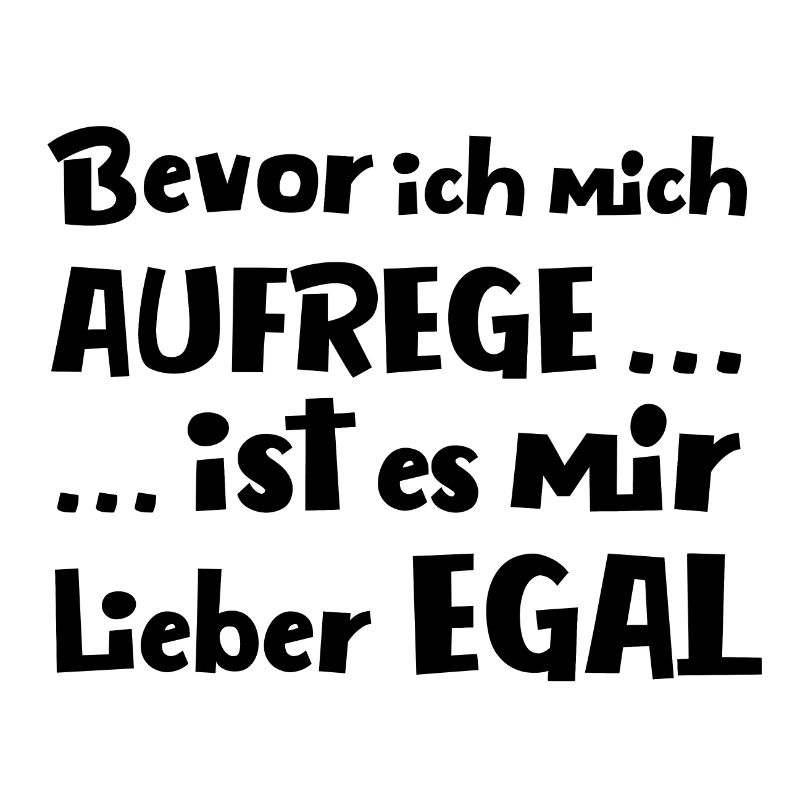 Bevor ich mich aufrege