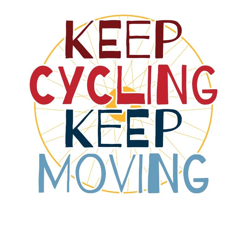 Keep Cycling Keep Moving Passionné Vélo Cycliste