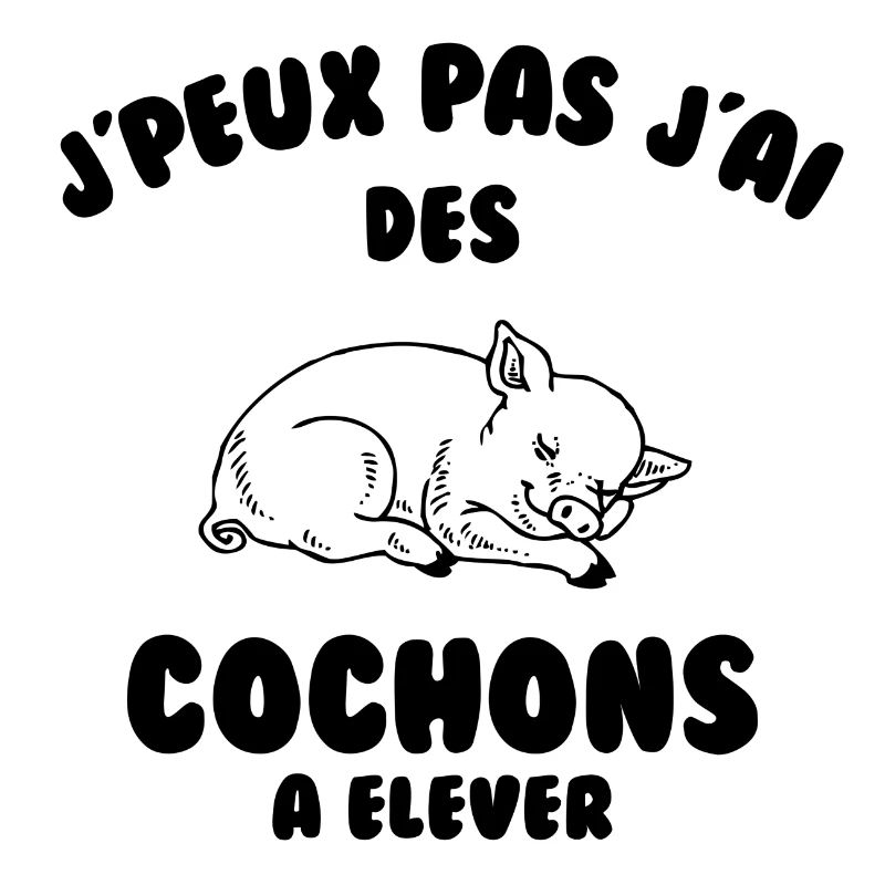 J’peux pas j’ai des cochons à élever