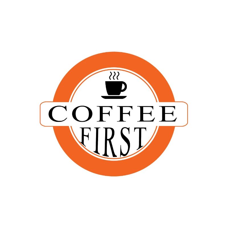 Coffee first - first coffee