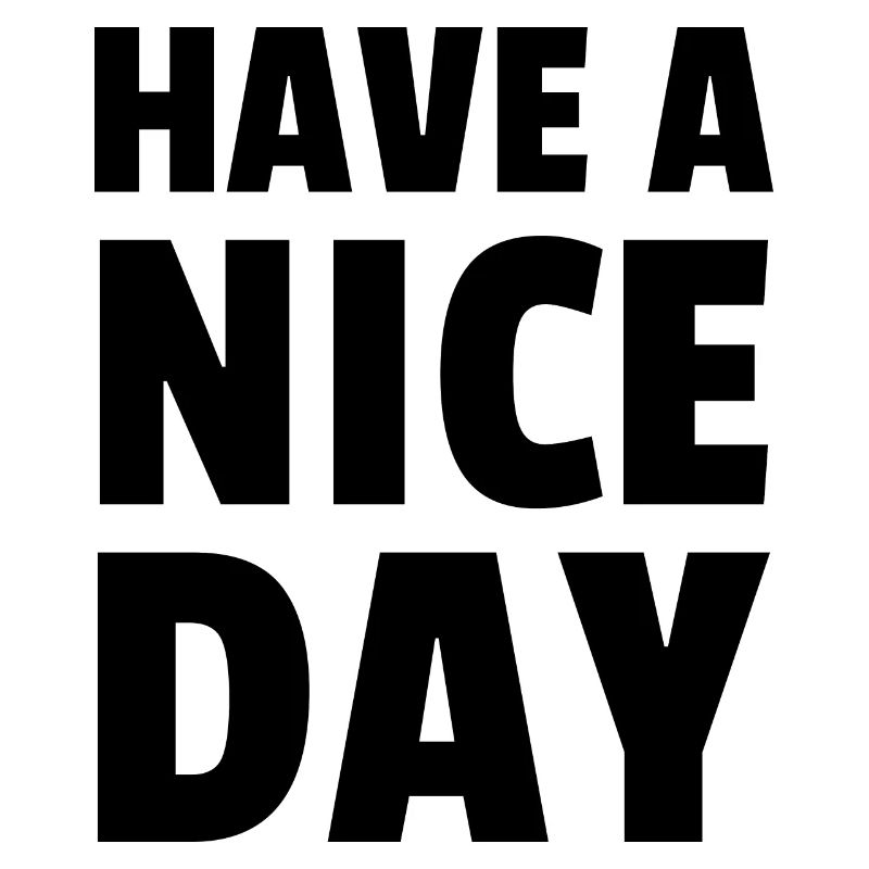 Have a nice day