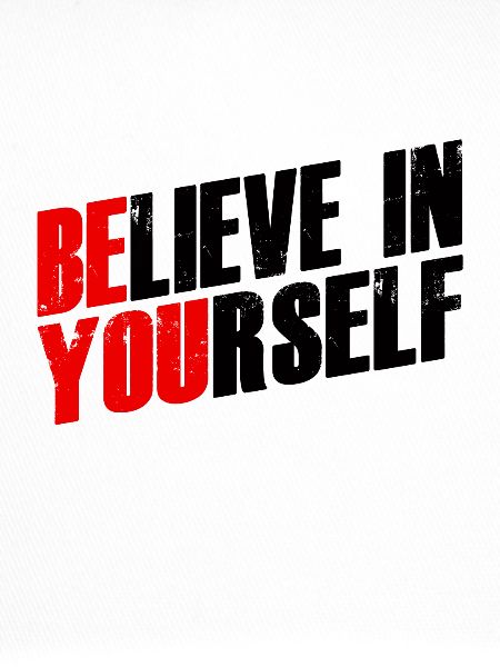 Believe in yourself