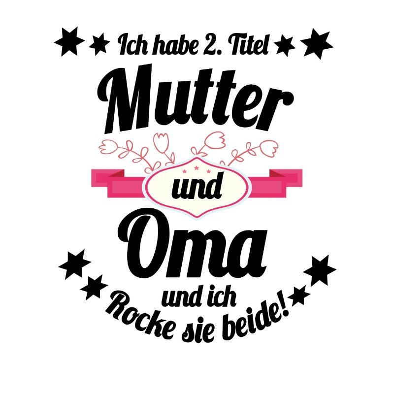 2 Titel Mutter & Oma & ich rocke sie beide!