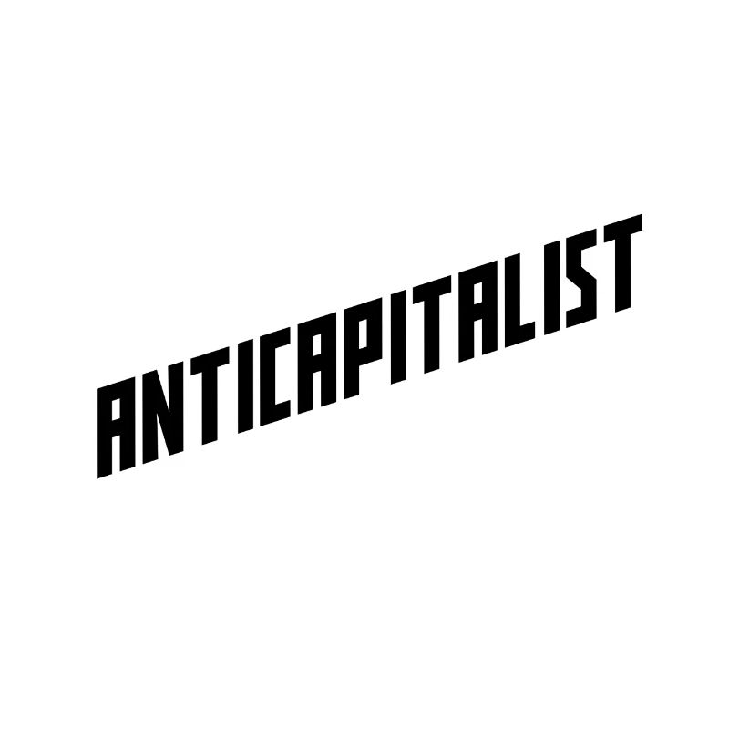 Anti-capitalist!