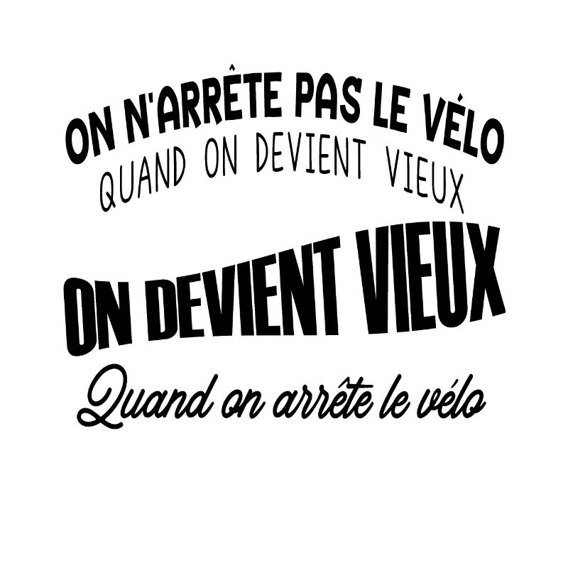 on n'arrête pas le vélo quand on devient vieux on