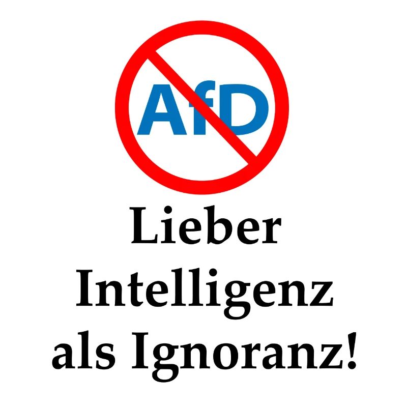 Gegen AfD! Intelligenz statt Ignoranz
