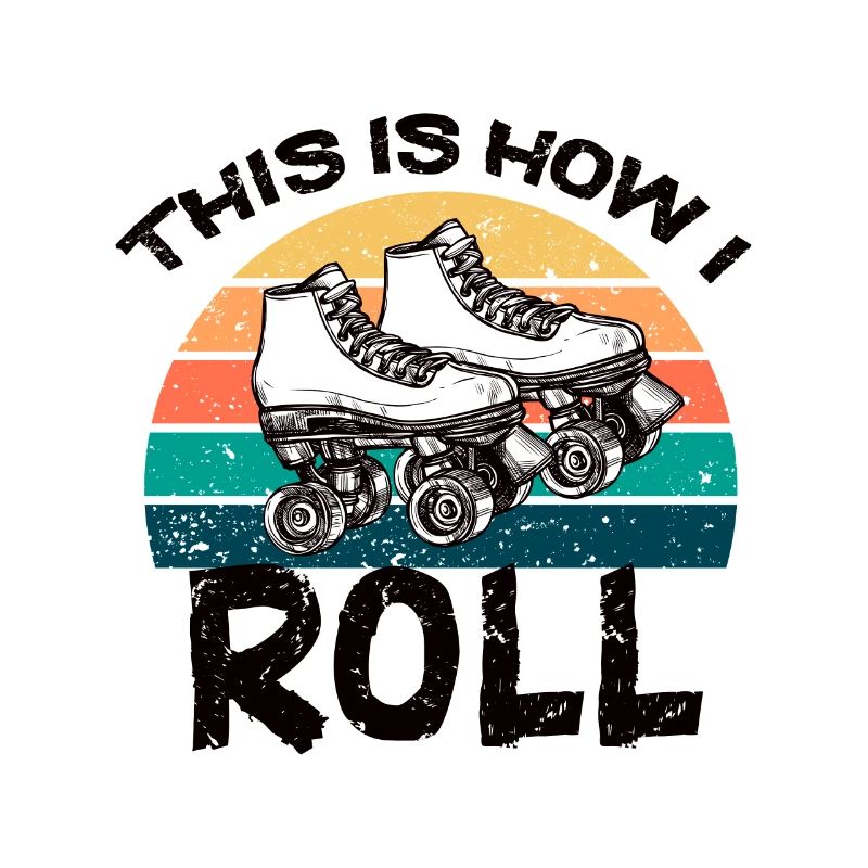 " 70's This Is How I Roll Vintage Retro Roller Skate "