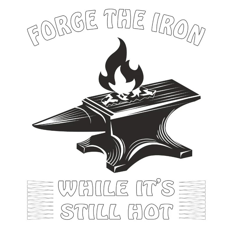 AMBOSS SCHMIED FORGE THE IRON WHILE IT'S STILL HOT