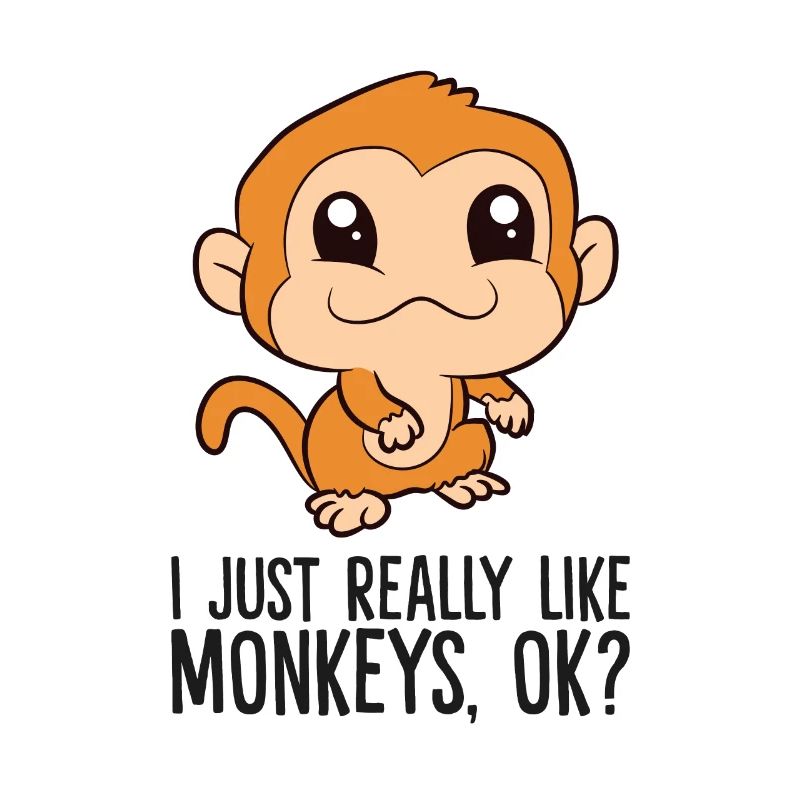 I Just Really Like Monkeys, Ok? Funny Monkey
