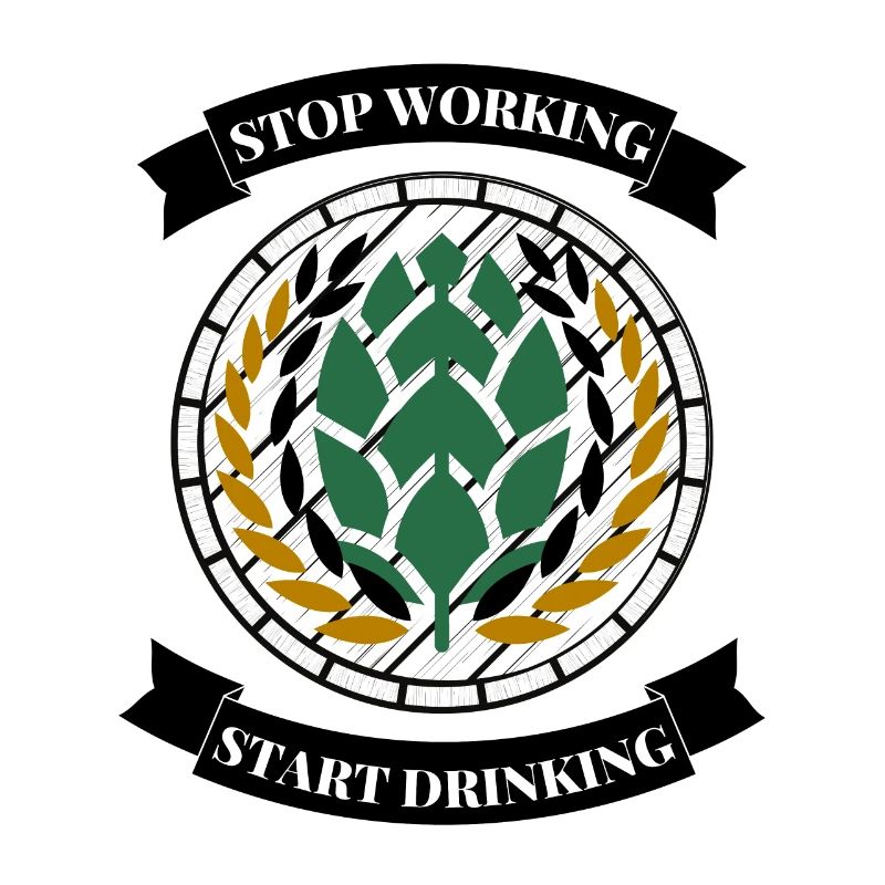 STOP WORKING / START DRINKING
