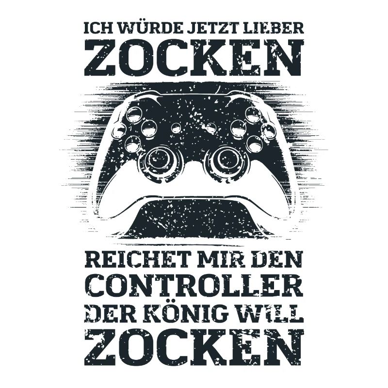 Der König will zocken Gamer Spruch mit Controller