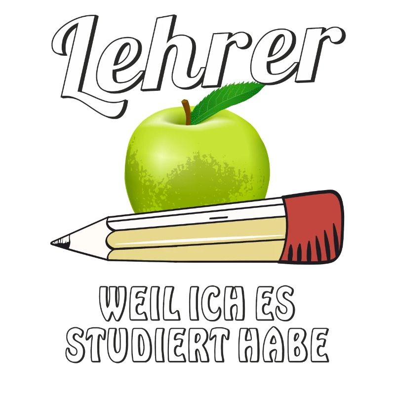 LEHRER WEIL ICH ES STUDIERT HABE