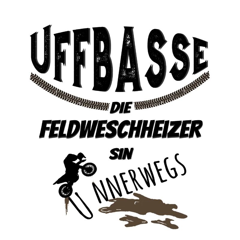 Uffbasse Feldweschheizer