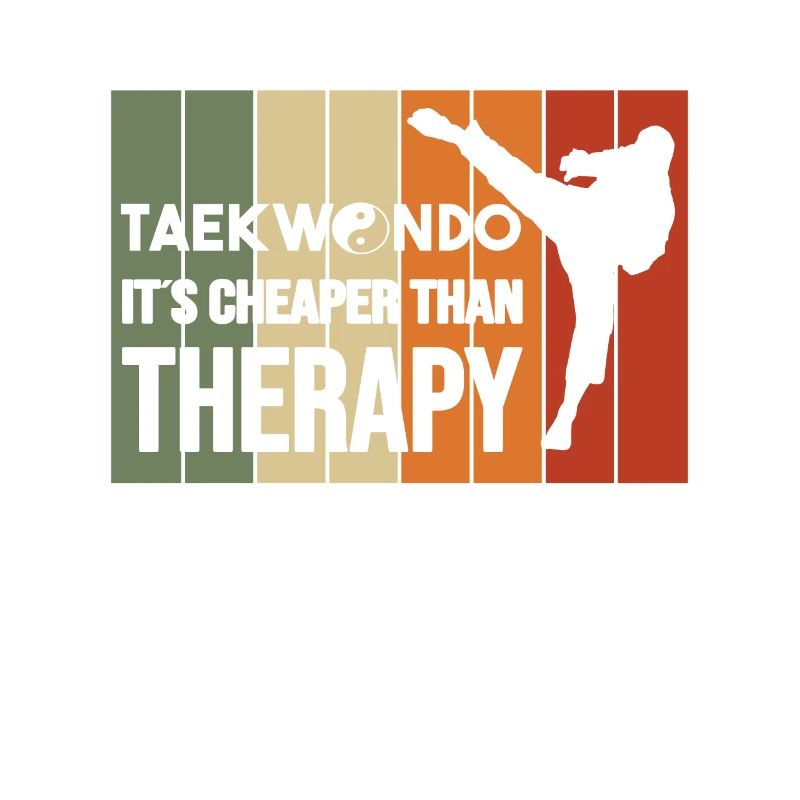 Taekwando Its Cheaper Than Therapy Gift Idea