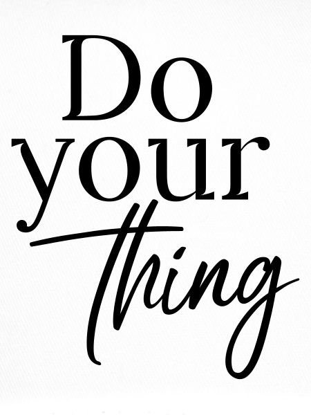 Do your thing