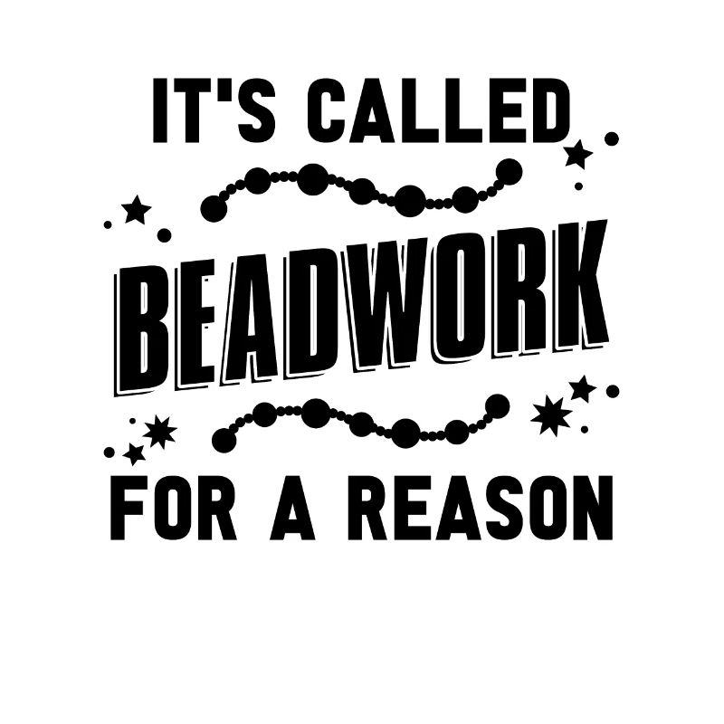 It's Called Beadwork Beading Beaded Jewelry Beader
