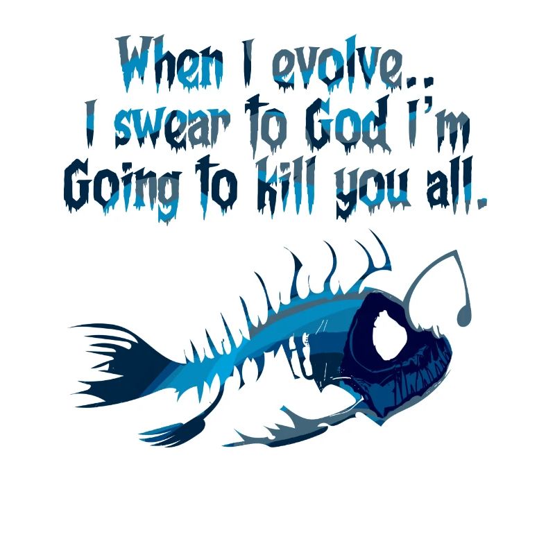 When I evolve I Am Going To K*ll You All