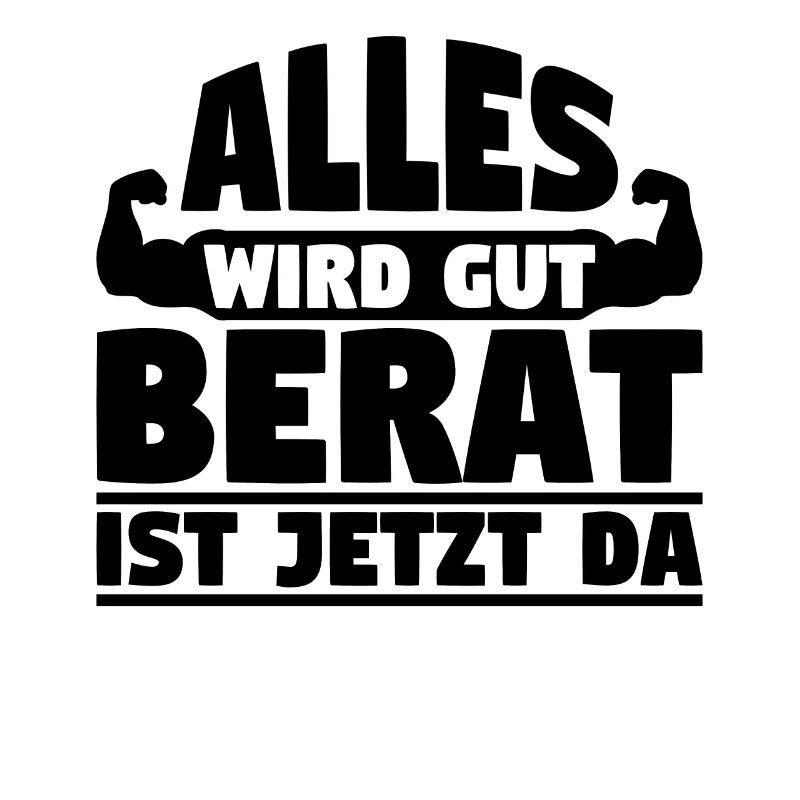 Alles wird gut Berat ist jetzt da