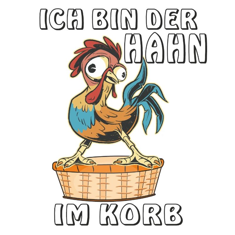 ICH BIN DER HAHN IM KORB