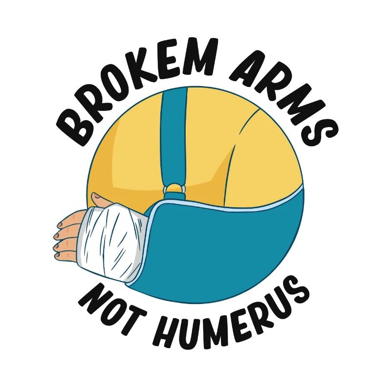 Broken arms, not humerus, elbows,
