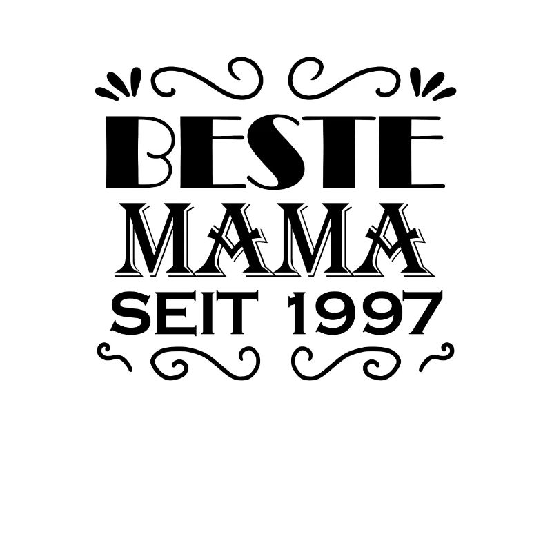 Beste Mama seit 1997 - Beste Mutter seit 1997