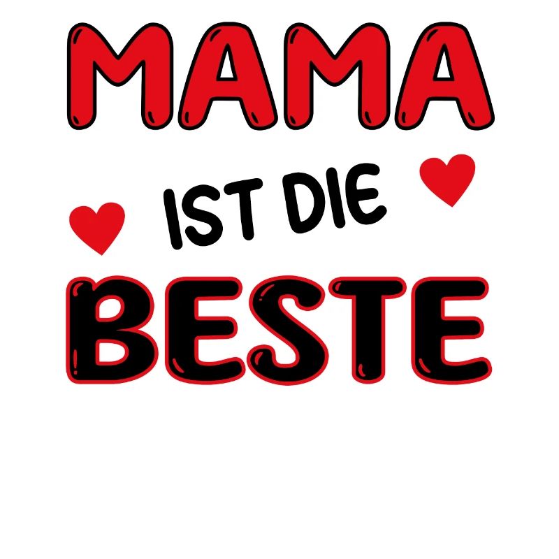 Mama ist die Beste - Muttertag Geschenk Mutter