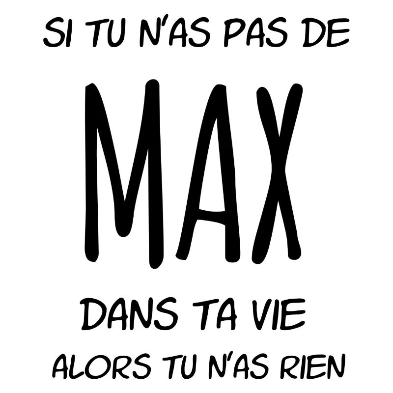 si tu n'as pas de Max dans ta vie