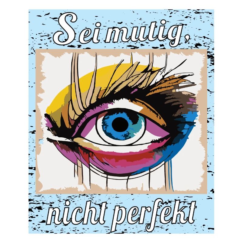 Sei mutig, nicht perfekt
