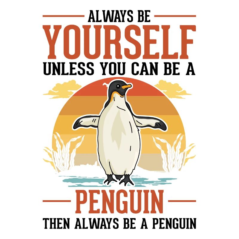 Always be yourself Penguin Pinguin