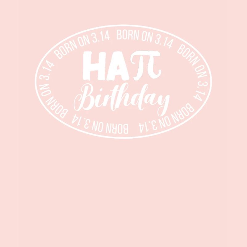 Funny Born On Pi Day 3.14 Math Hapi Geburtstag