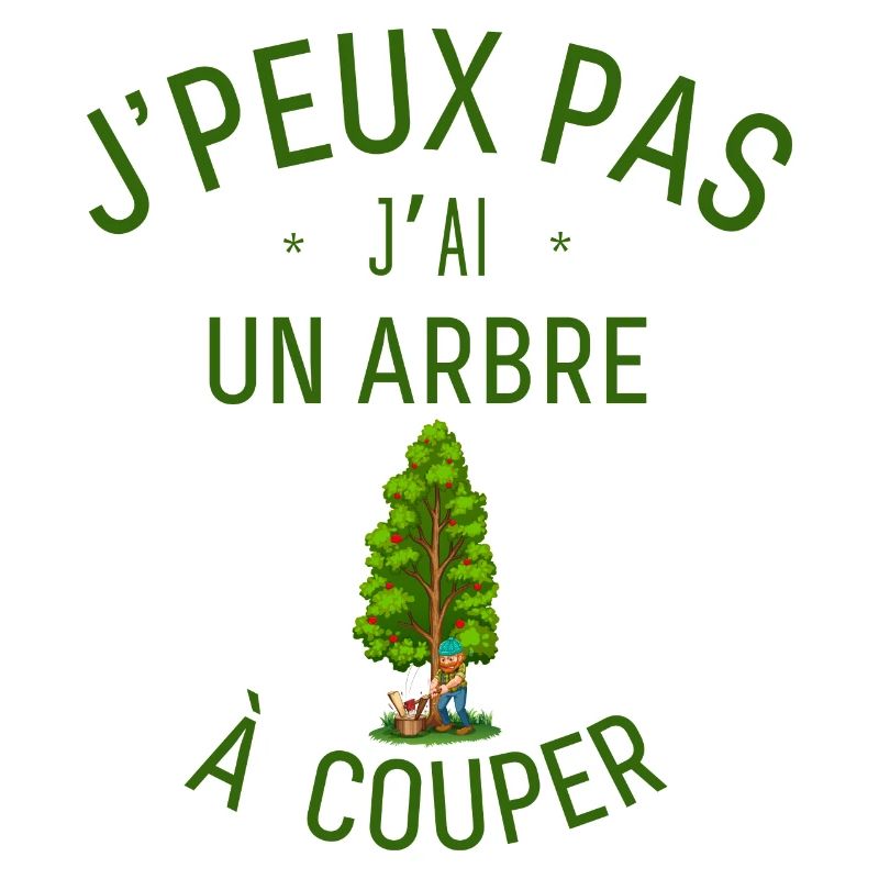J Ai Un Arbre à couper
