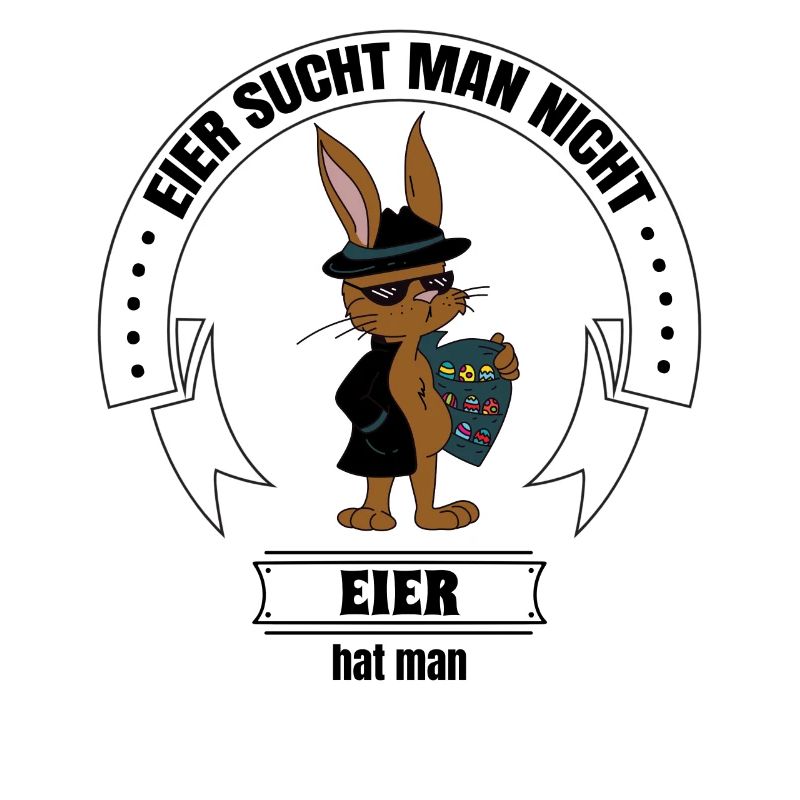 Eier sucht man nicht Eier hat man lustiger Spruch