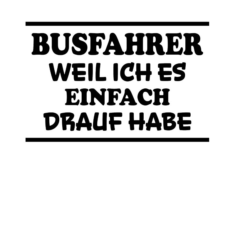 Busfahrer Spruch Beruf Lustiges Busfahrer Geschenk