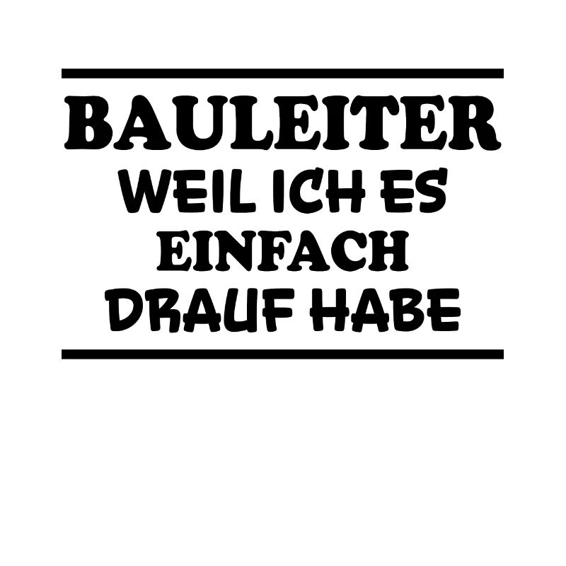 Bauleiter Spruch Baustelle Fun Bauleiter Geschenk