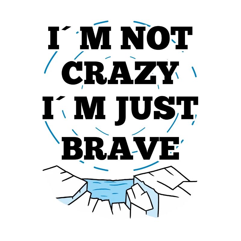 Ice Bath Not Crazy I´m Just Brave Gift Idea