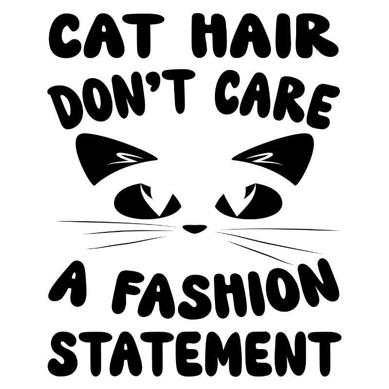 Chat - Poils de chat Ne vous souciez pas d’une déclaration de mode
