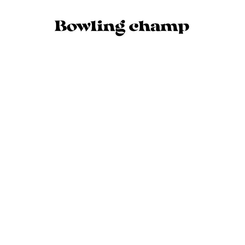 Bowling - Bowling champ