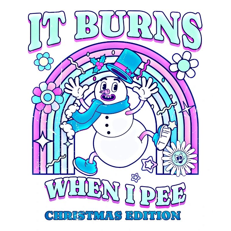 Winter Edition "It Burns when i Pee"! sarcastic