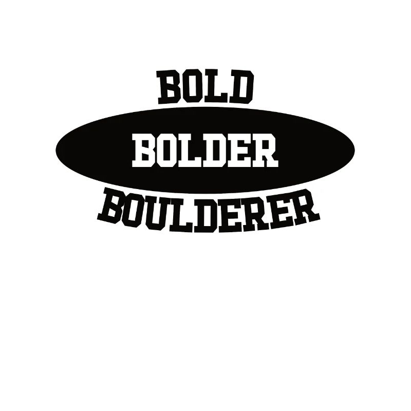 Bouldern Bold Bolder Boulderer