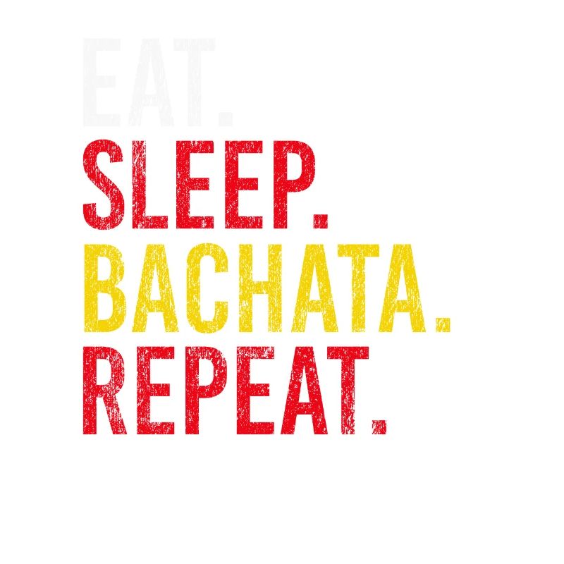 Manger dormir Bachata répéter Danse sensuelle