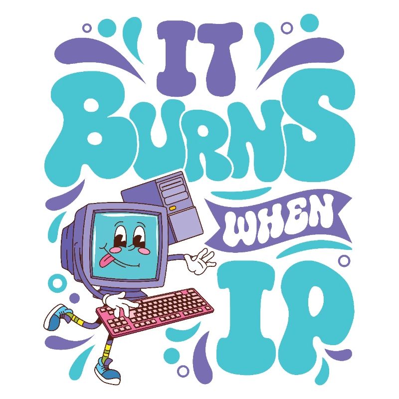 Funny saying "It Burns when I Pee"!